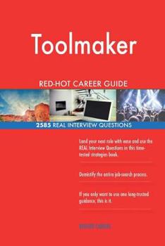 Paperback Toolmaker RED-HOT Career Guide; 2585 REAL Interview Questions Book