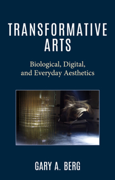 Paperback Transformative Arts: Biological, Digital, and Everyday Aesthetics Book