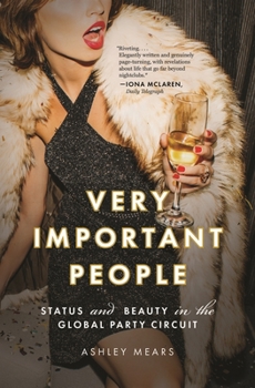 Paperback Very Important People: Status and Beauty in the Global Party Circuit Book