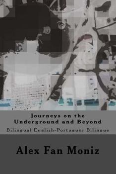 Paperback Journeys on the Underground and Beyond: Bilingual English-Portuguese Bilingue Book
