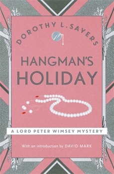 Hangman's Holiday: A Collection of Short Mysteries - Book #9 of the Lord Peter Wimsey