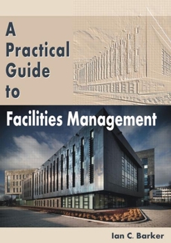 Paperback A Practical Guide to Facilities Management Book
