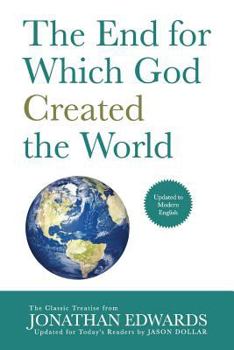 Paperback The End for Which God Created the World: Updated to Modern English Book