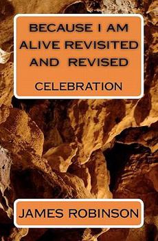 Paperback Because I am Alive Revisited and Revised: Celebration Book