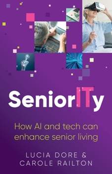 Paperback Seniority: How AI and Tech Can Enhance Senior Living Book