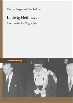 Hardcover Ludwig Heilmeyer: Eine Politische Biographie [German] Book