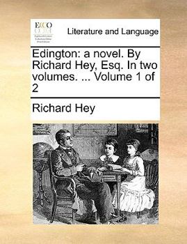 Paperback Edington: A Novel. by Richard Hey, Esq. in Two Volumes. ... Volume 1 of 2 Book