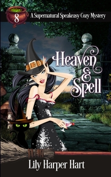 Heaven & Spell - Book #8 of the Supernatural Speakeasy