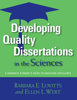 Paperback Developing Quality Dissertations in the Sciences: A Graduate Student's Guide to Achieving Excellence Book
