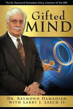 Hardcover Gifted Mind: The Dr. Raymond Damadian Story, Inventor of the MRI Book