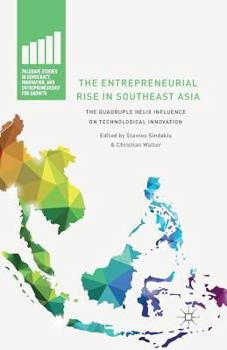 Paperback The Entrepreneurial Rise in Southeast Asia: The Quadruple Helix Influence on Technological Innovation Book