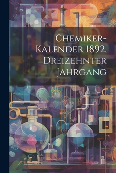Paperback Chemiker-Kalender 1892, dreizehnter Jahrgang [German] Book