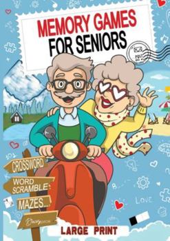 Paperback Memory Games For Seniors: A Daily Journey for a Trained, Focused, and Relaxed Mind. Book