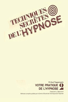 Paperback Les Techniques Secr?tes de l'Hypnose: Votre Pratique De L' Hypnose [French] Book