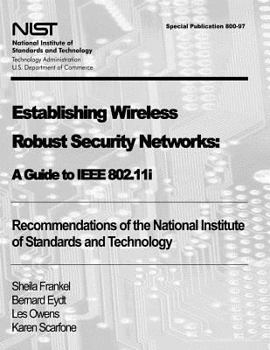 Paperback Establishing Wireless Robust Security Networks: A Guide to IEEE 802.11i: Recommendations of the National Institute of Standards and Technology (Specia Book