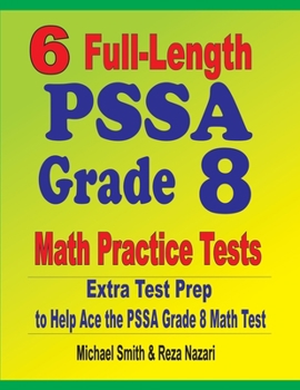 Paperback 6 Full-Length PSSA Grade 8 Math Practice Tests: Extra Test Prep to Help Ace the PSSA Math Test Book
