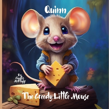 Paperback Quinn The Greedy Little Mouse Book