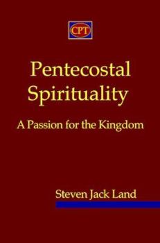 Paperback Pentecostal Spirituality: A Passion for the Kingdom Book