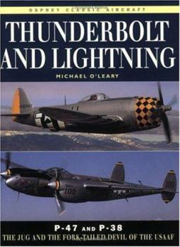 Paperback Thunderbolt and Lightning: P-47 and P-38 the Jug and the Fork-Tailed Devil of the Usaaf Book