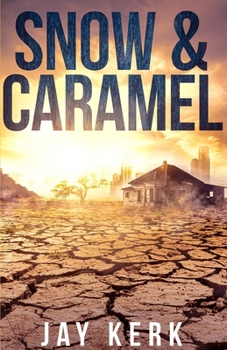 Paperback Snow & Caramel: A Post-Apocalyptic Dystopian Thriller Book