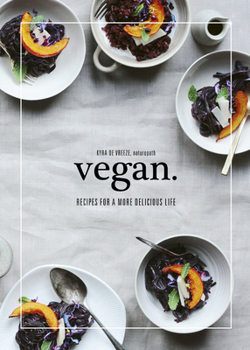 Hardcover Vegan.: Recipes for a More Delicious Life Book