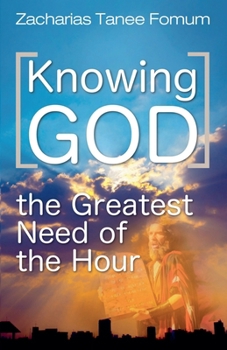 Knowing God: The Greatest Need Of The Hour (Practical Helps For The Overcomers Book 10)