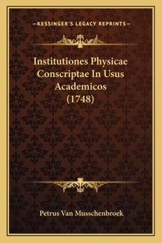 Paperback Institutiones Physicae Conscriptae In Usus Academicos (1748) [Latin] Book