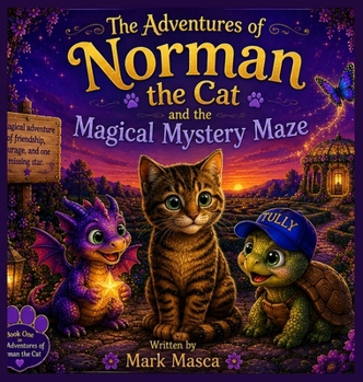 The Adventures Of Norman The Cat And The Magical Mystery Maze