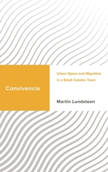 Paperback Convivencia: Urban Space and Migration in a Small Catalan Town Book