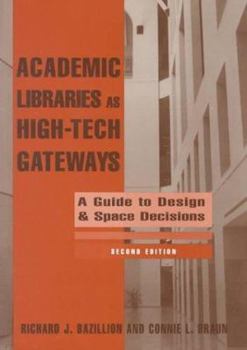 Paperback Academic Libraries as High-Tech Gateways: A Guide to Design and Space Decisions Book