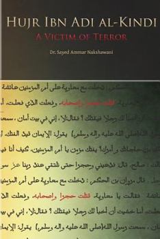 Paperback Hujr Ibn Adi: A Victim of Terror Book