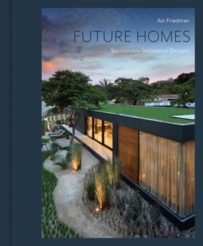 Hardcover Future Homes: Sustainable Innovative Designs Book