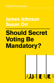 Paperback Should Secret Voting Be Mandatory? Book