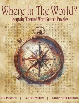 Paperback Where in the World?: Geography Themed Word Search Puzzles - Large Print Edition Book