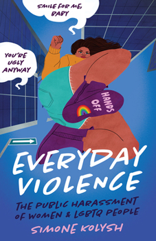 Paperback Everyday Violence: The Public Harassment of Women and LGBTQ People Book