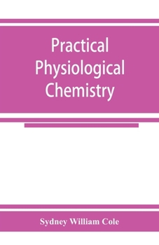 Paperback Practical physiological chemistry Book