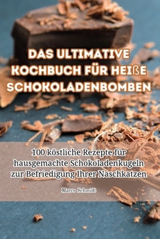 Paperback Das ultimative Kochbuch für heiße Schokoladenbomben [German] Book