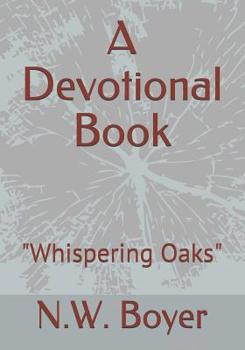 Paperback A Devotional Book: "Whispering Oaks" Book