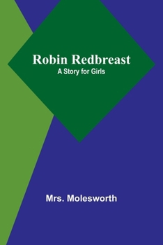 Paperback Robin Redbreast: A Story for Girls Book