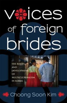 Hardcover Voices of Foreign Brides: The Roots and Development of Multiculturalism in Korea Book