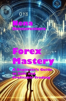 Paperback Forex Mastery: A Beginner's Guide to Safe and Profitable Trading Book