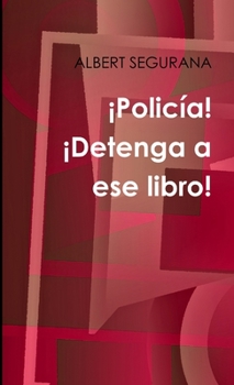 Paperback ¡Policía! ¡Detenga a ese libro! [Spanish] Book