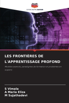 Les Frontières de l'Apprentissage Profond (French Edition)