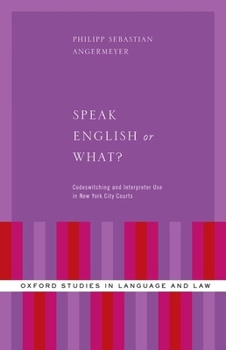 Hardcover Speak English or What?: Codeswitching and Interpreter Use in New York City Courts Book