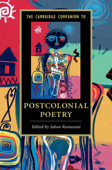 The Cambridge Companion to Postcolonial Poetry - Book  of the Cambridge Companions to Literature