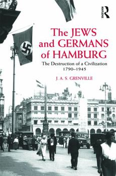 Paperback The Jews and Germans of Hamburg: The Destruction of a Civilization 1790-1945 Book