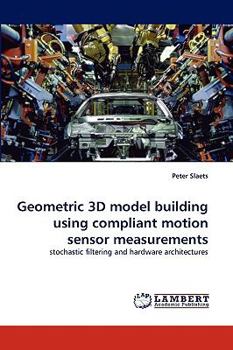 Paperback Geometric 3D model building using compliant motion sensor measurements Book