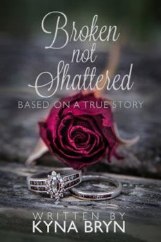 Paperback Broken Not Shattered: Based On A True Story Book