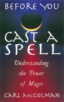 Paperback Before You Cast a Spell: Understanding the Power of Magic Book