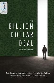 Paperback The Billion-Dollar Deal: Consultative Selling Book